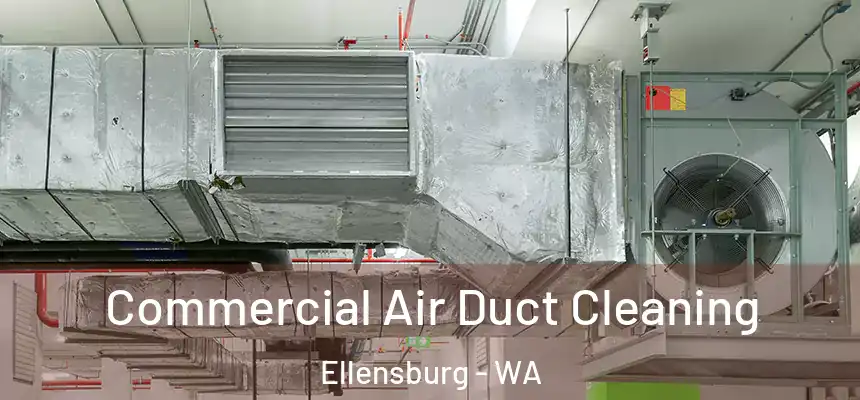  Commercial Air Duct Cleaning Ellensburg - WA