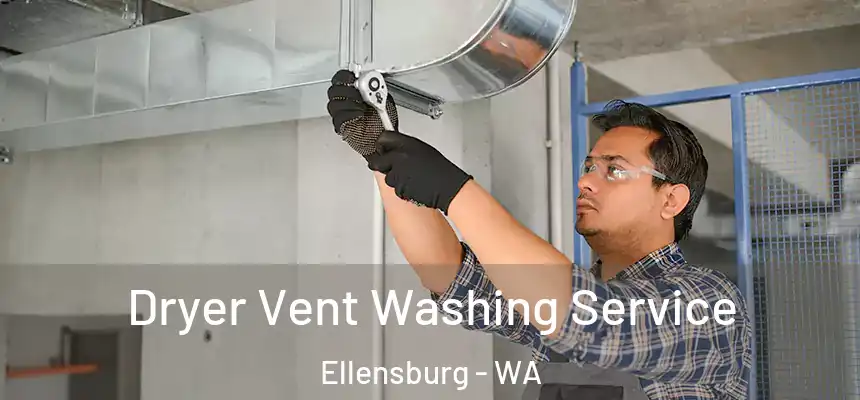 Dryer Vent Washing Service Ellensburg - WA