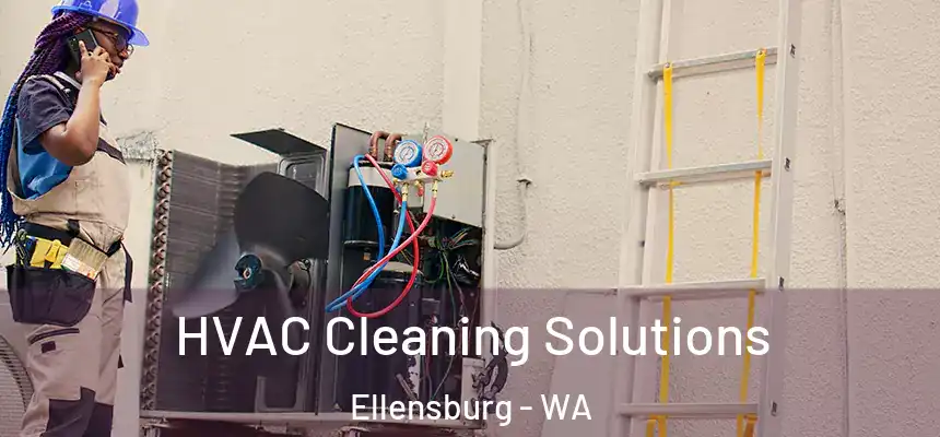  HVAC Cleaning Solutions Ellensburg - WA