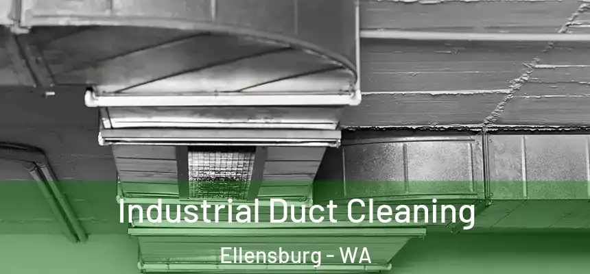 Industrial Duct Cleaning Ellensburg - WA
